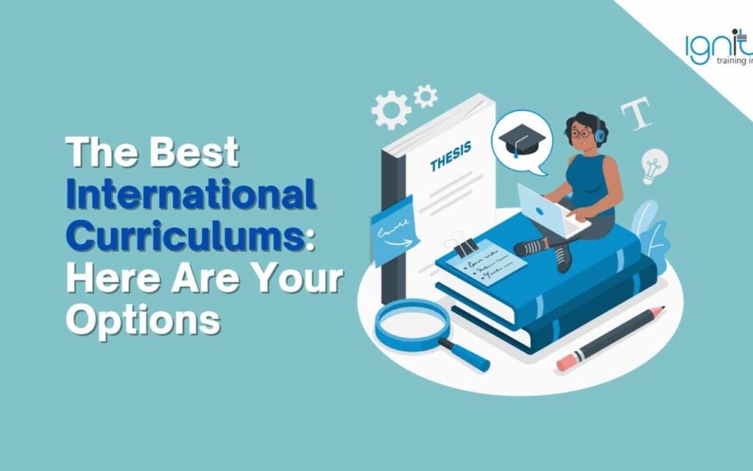 The Best International Curriculums: Here Are Your Options