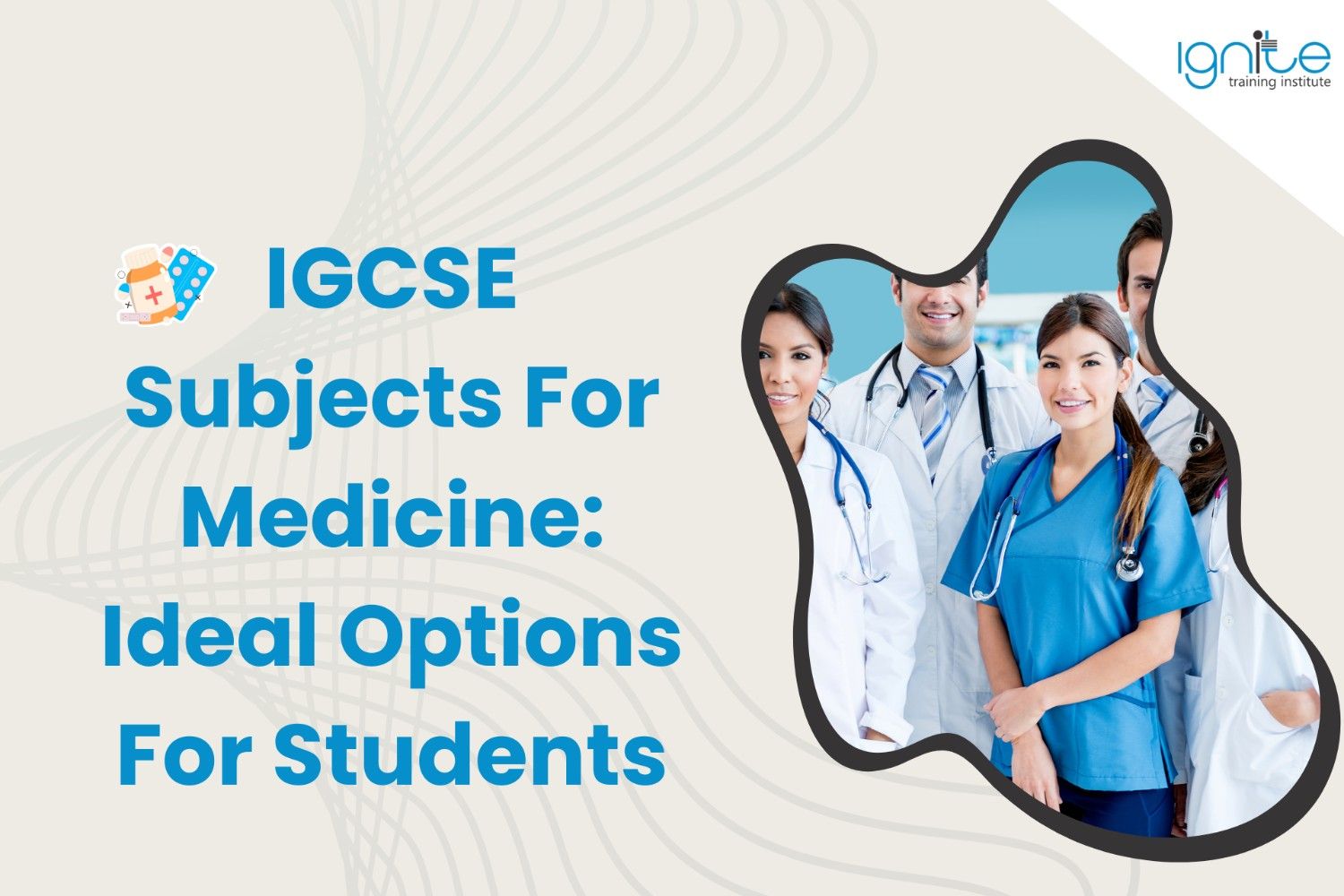 IGCSE Subjects For Medicine: Ideal Options For Students