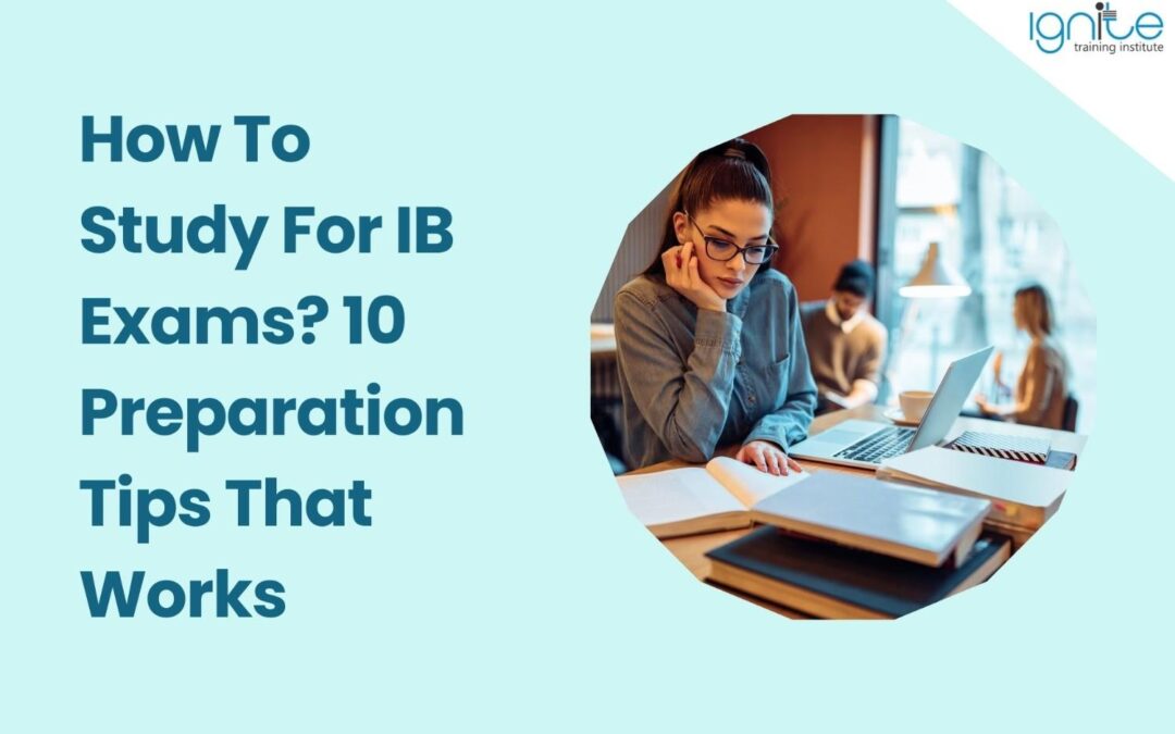 How To Study For IB Exams