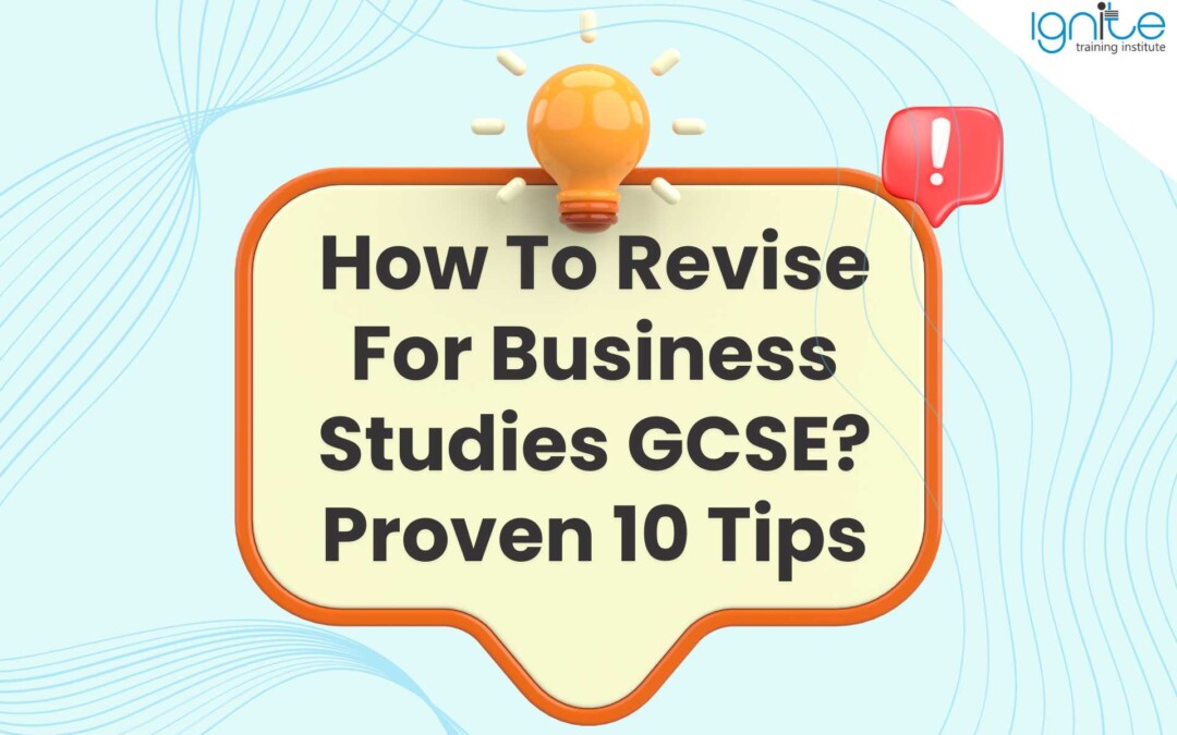 How To Revise For Business Studies GCSE? Proven 10 Tips