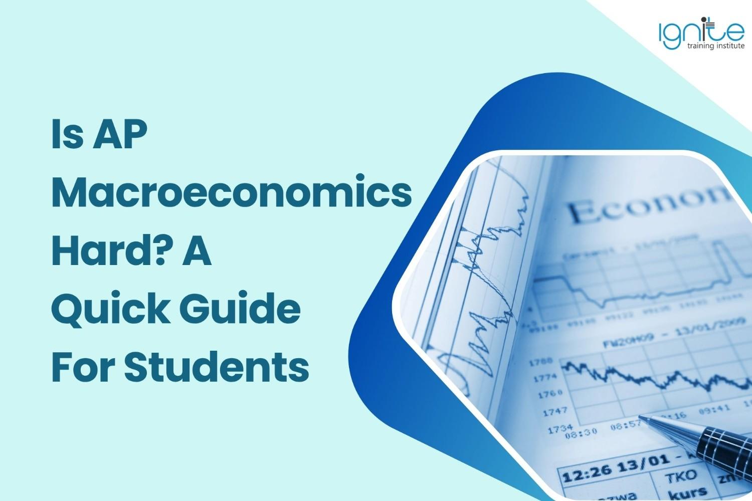 Is AP Macroeconomics Hard? A Quick Guide For Students