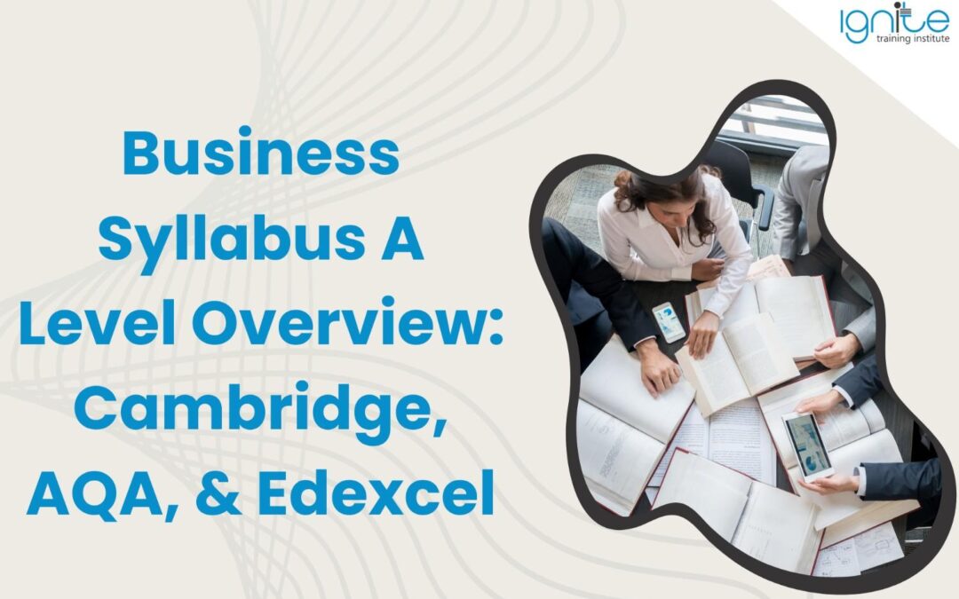 Business Syllabus A Level Overview: Cambridge, AQA, & Edexcel