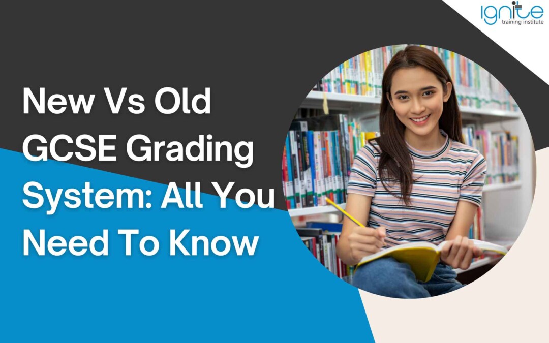 New Vs Old GCSE Grading System: All You Need To Know