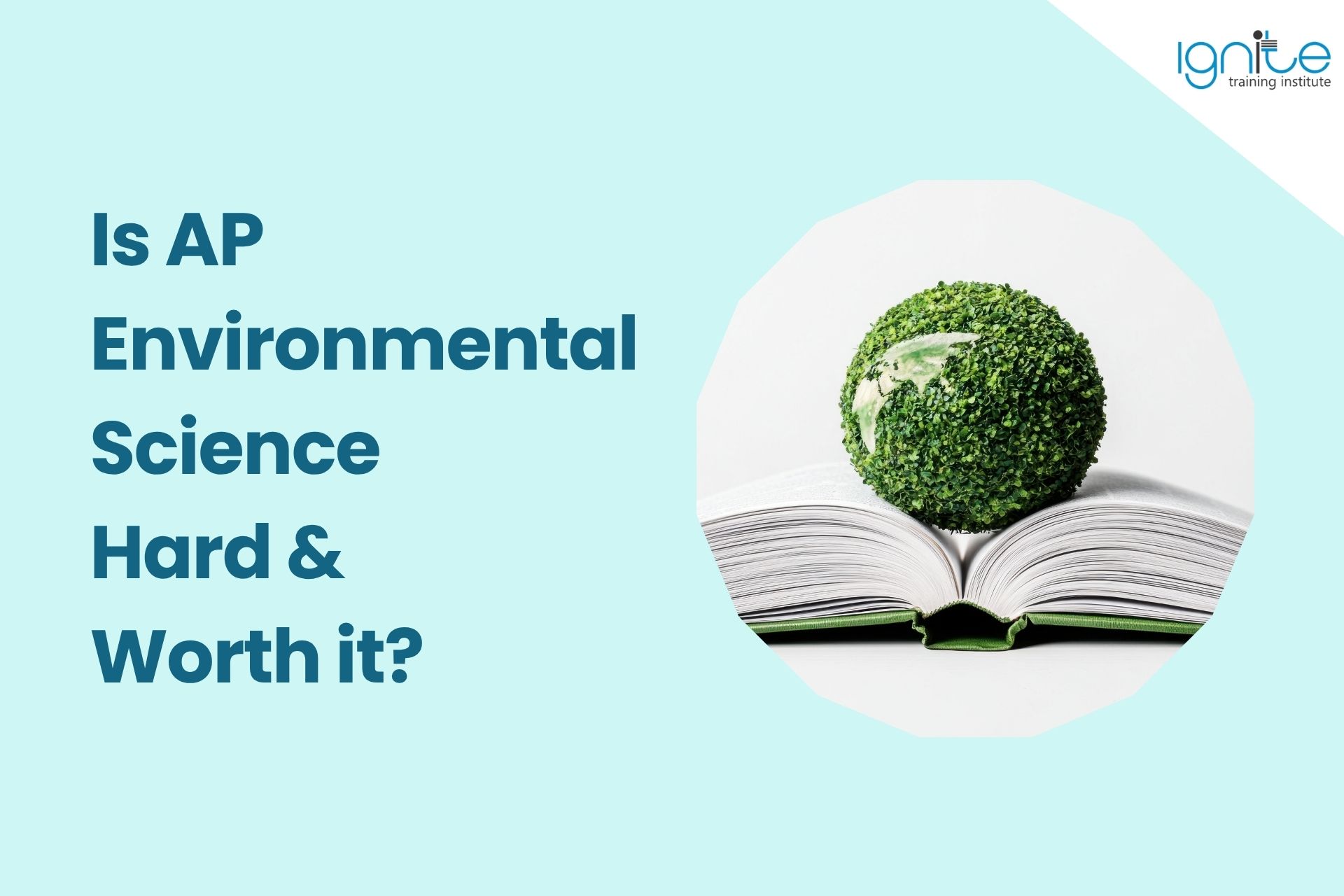 Is AP Environmental Science Hard & Worth it?