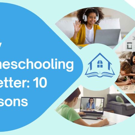 Why Homeschooling Is Better