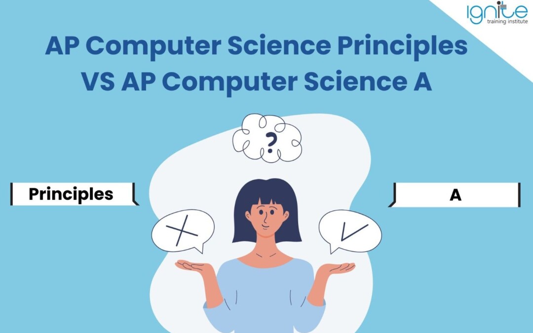 AP Computer Science Principles VS AP Computer Science A 