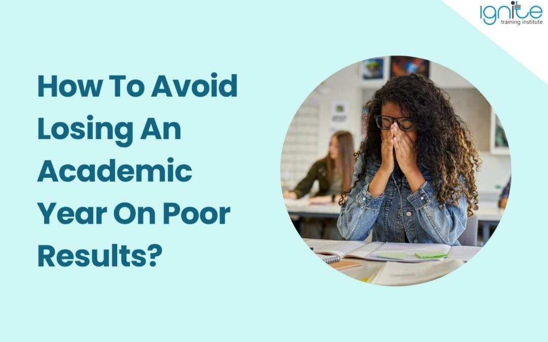 How To Avoid Losing An Academic Year On Poor Results?