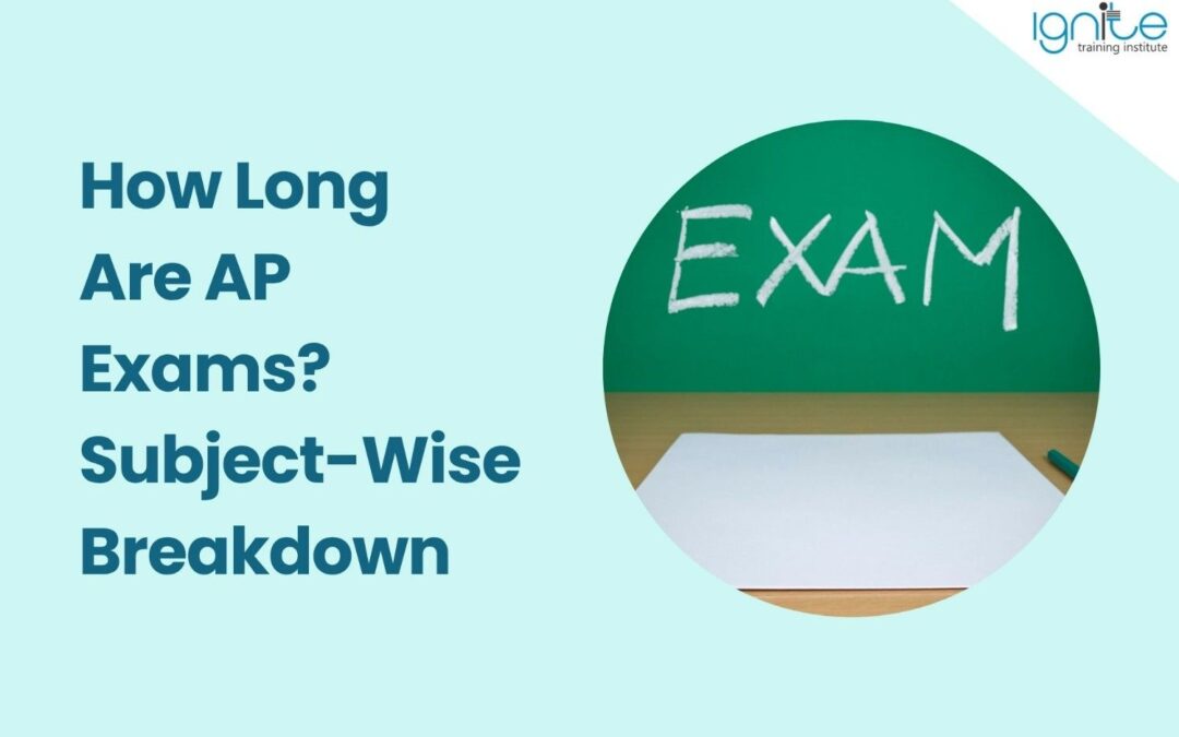 How Long Are AP Exams? Subject-Wise Breakdown