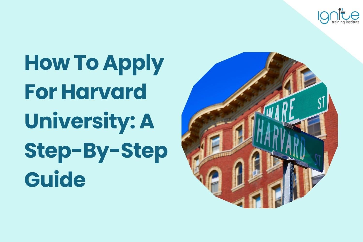 How To Apply For Harvard University: A Step-By-Step Guide