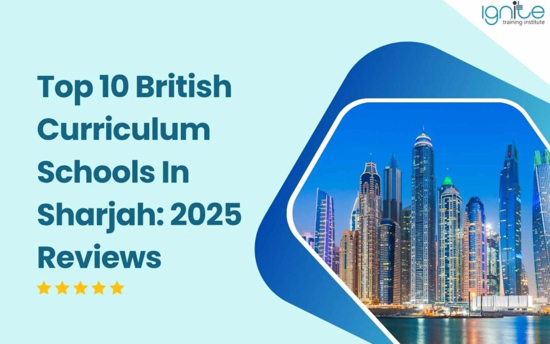 Top 10 British Curriculum Schools In Sharjah: 2025 Reviews