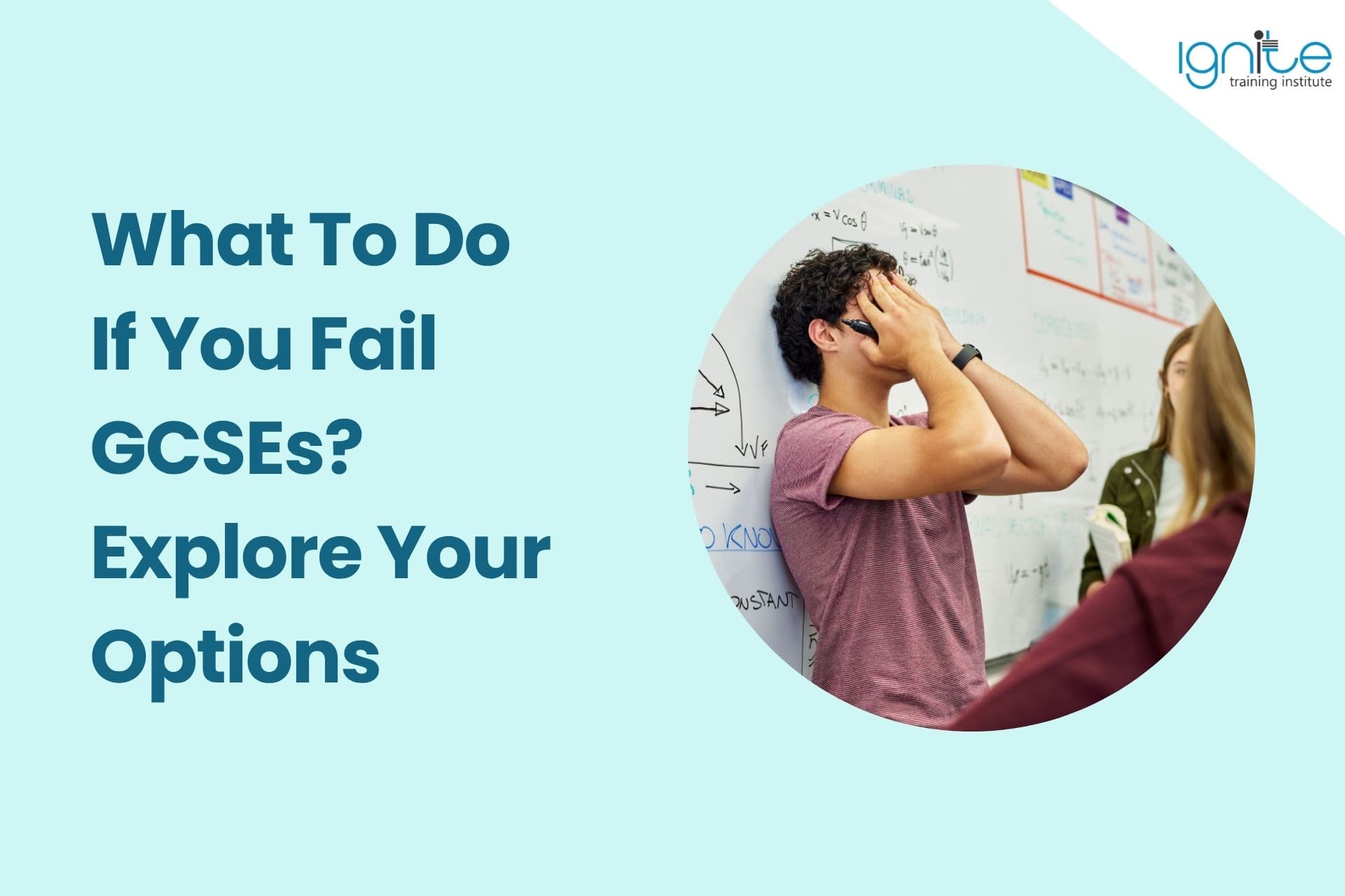 What To Do If You Fail GCSEs? Explore Your Options