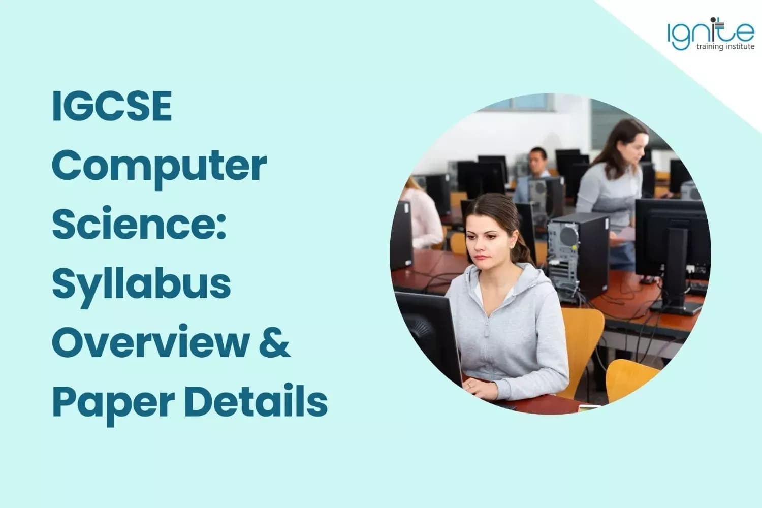 IGCSE Computer Science: Syllabus Overview & Paper Details