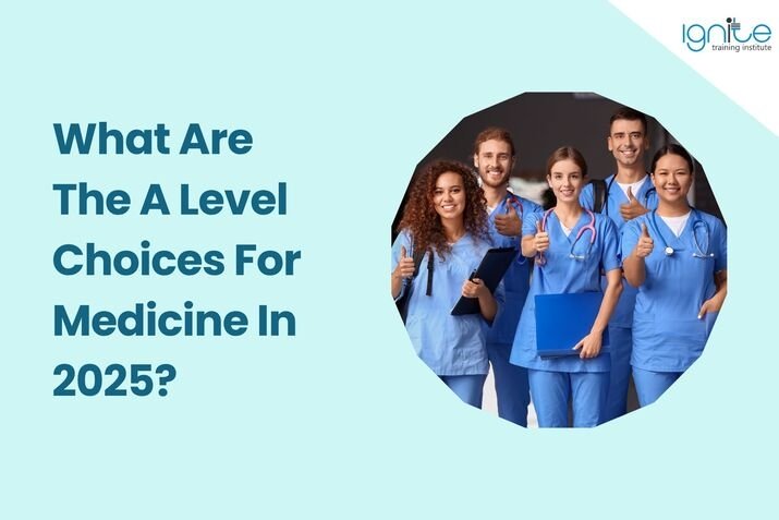 What Are The A Level Choices For Medicine In 2025?