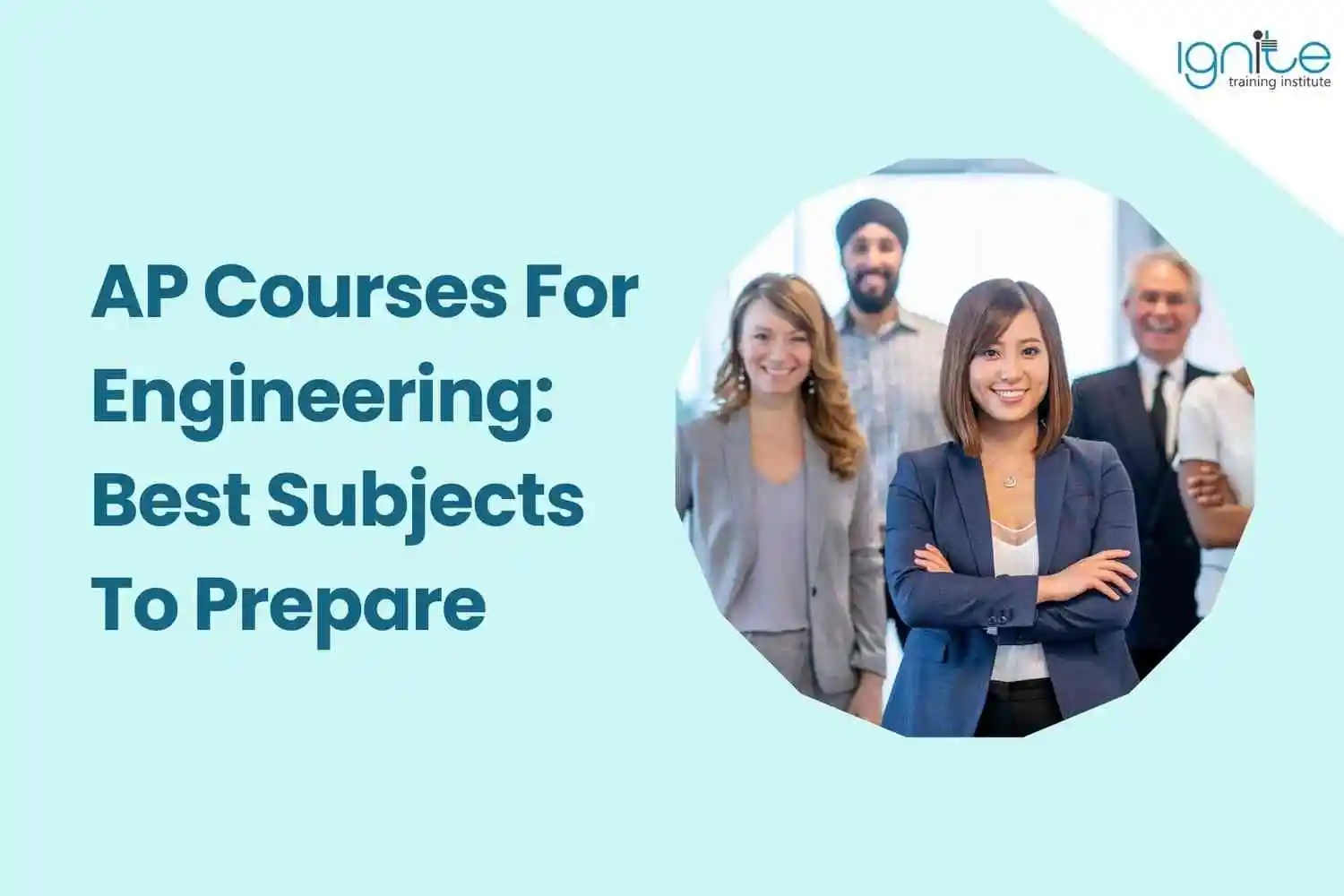 AP Courses For Engineering: Best Subjects To Prepare