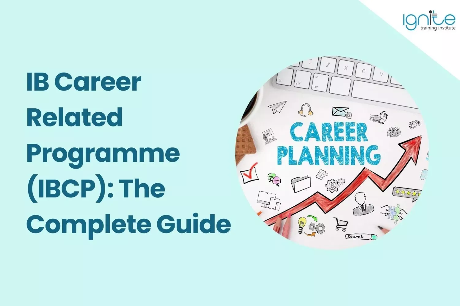 IB Career-Related Programme (IBCP): The Complete Guide