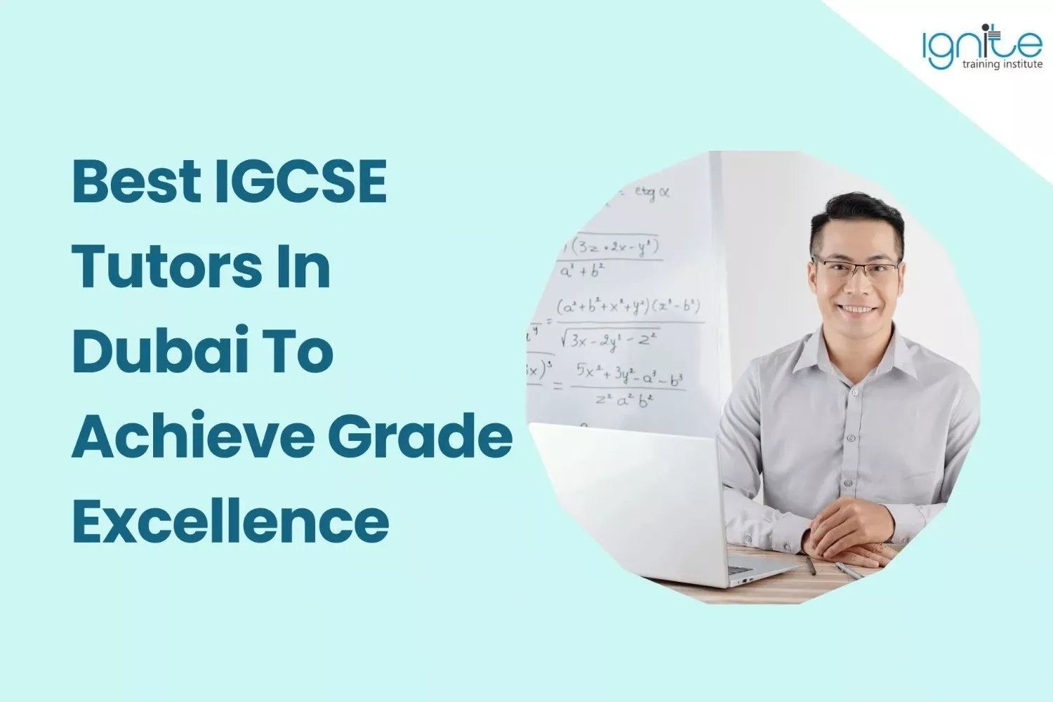 Best IGCSE Tutors In Dubai To Achieve Grade Excellence