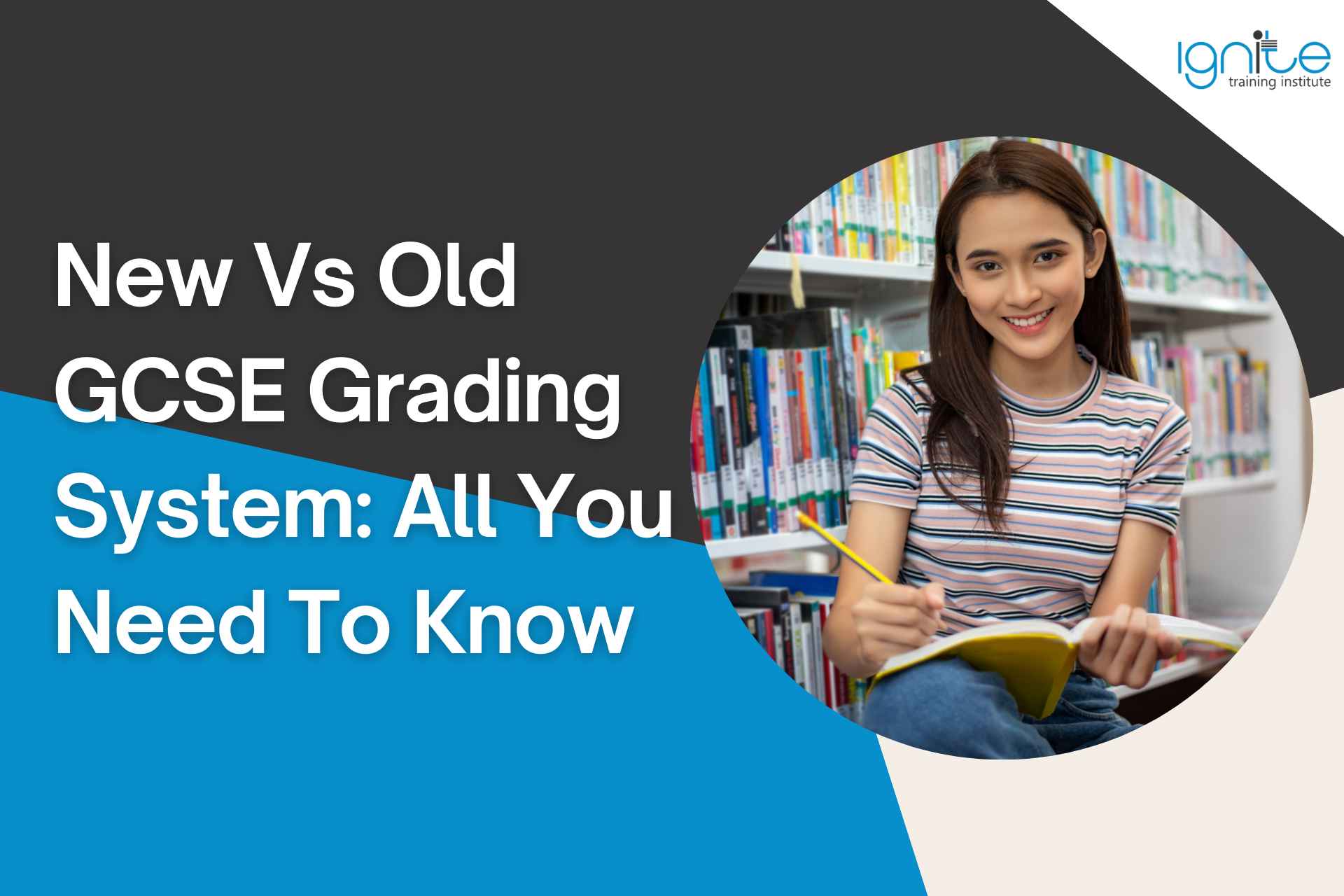 New Vs Old GCSE Grading System: All You Need To Know