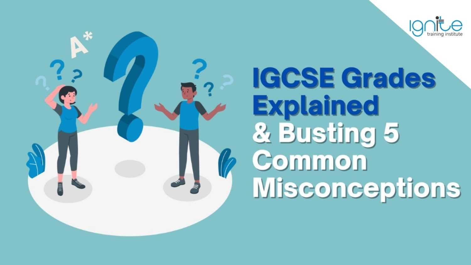 Cambridge IGCSE grading explained 