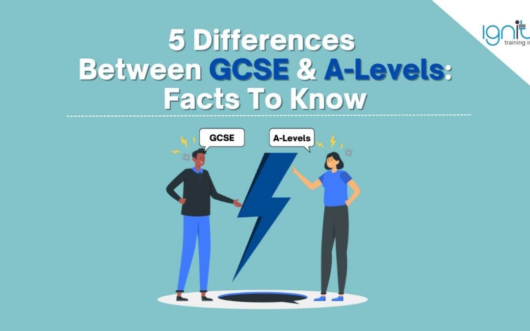 5 Differences Between GCSE & A-Levels: Facts To Know