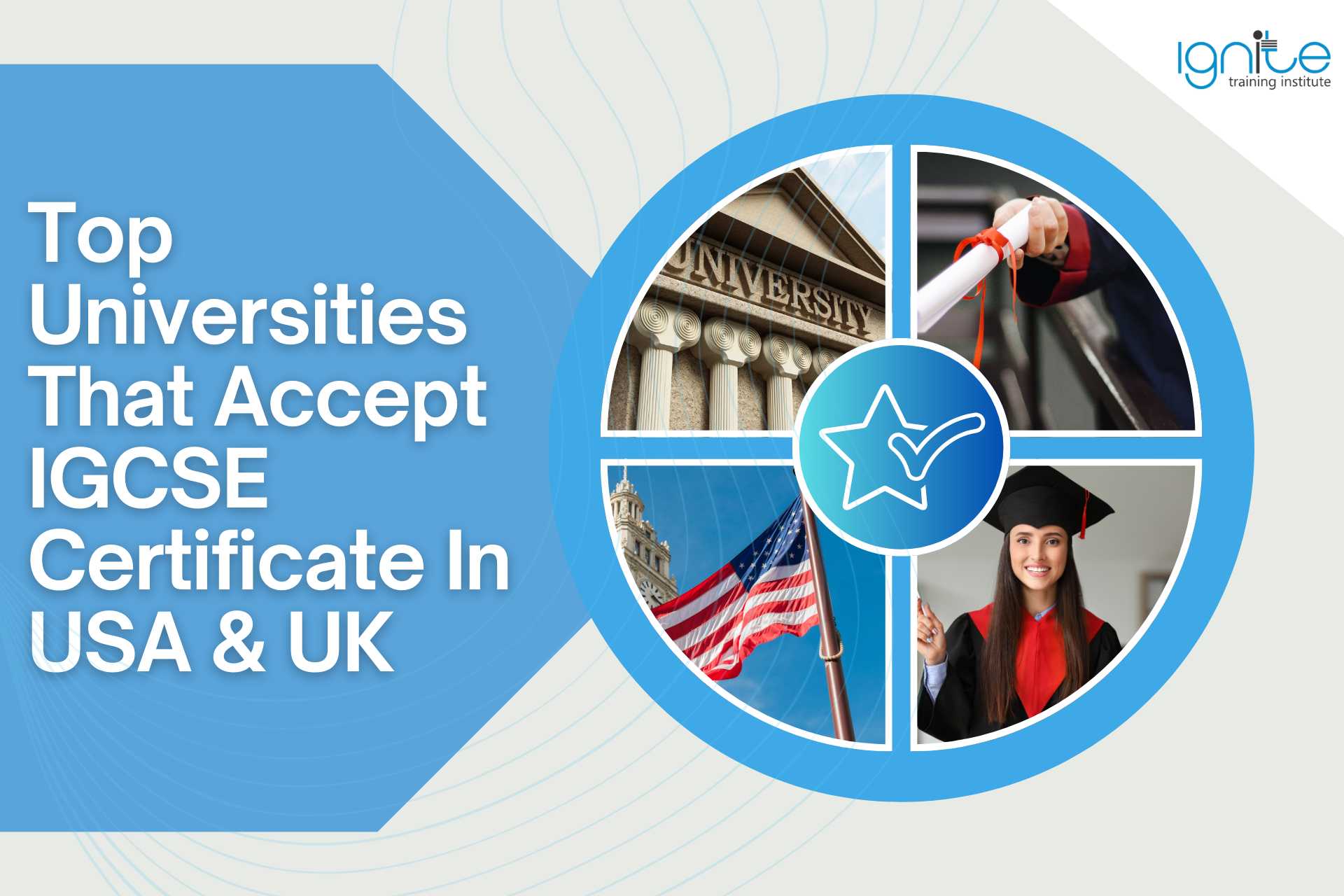 Top Universities That Accept IGCSE Certificate In USA & UK