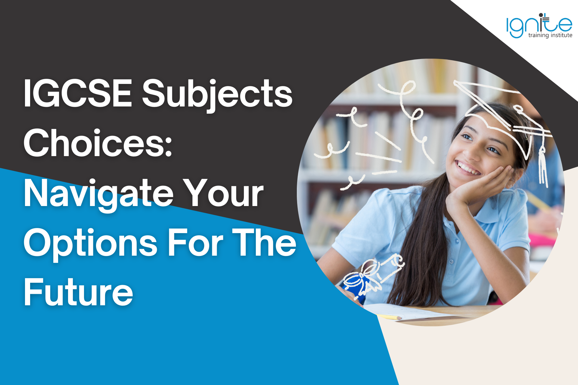 IGCSE Subjects Choices: Navigate Your Options For The Future