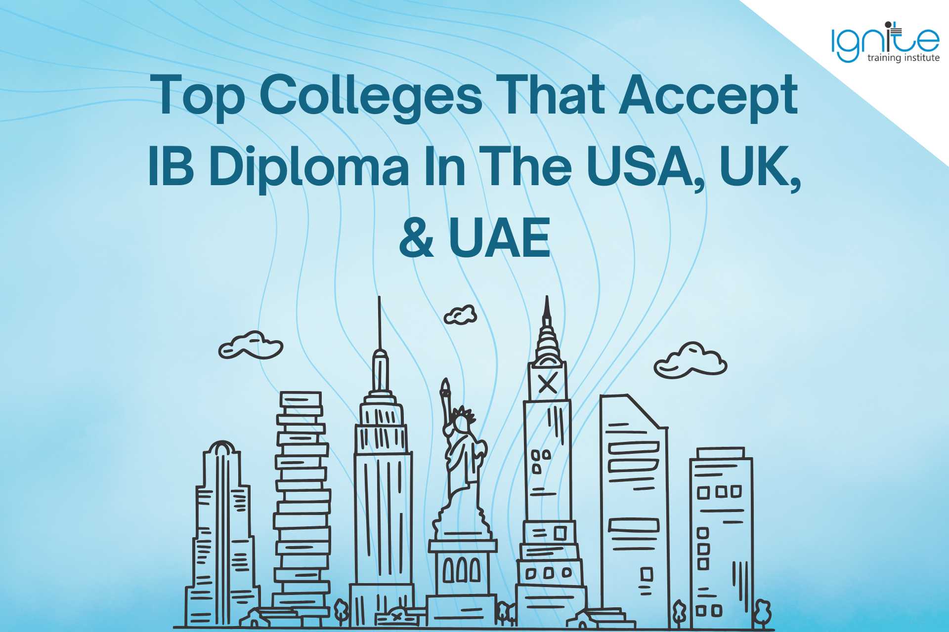 Top Colleges That Accept IB Diploma In The USA, UK, & UAE