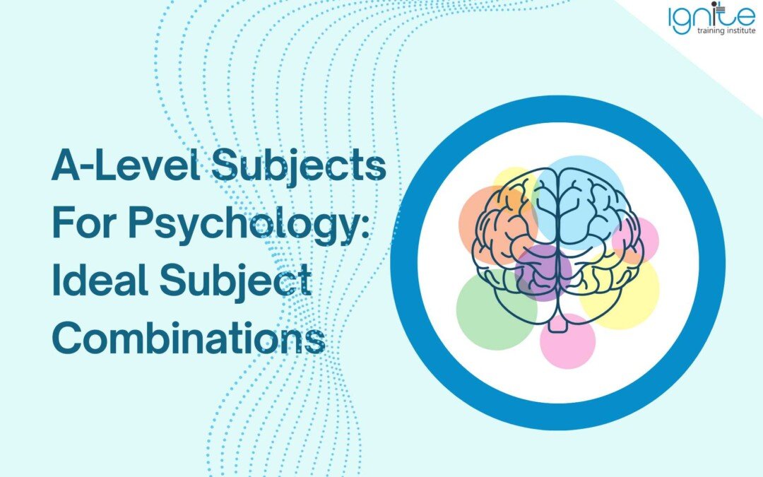 A-Level Subjects For Psychology: Ideal Subject Combinations