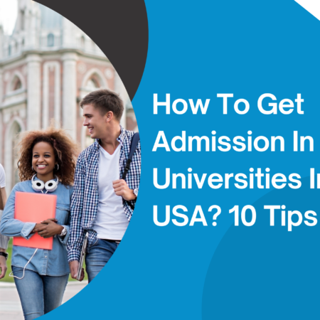 How To Get Admission In Top Universities In The USA?