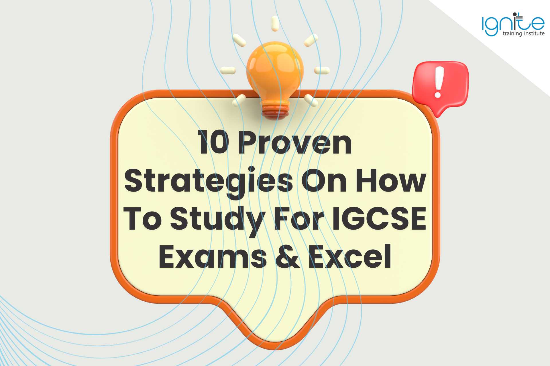 10 Proven Strategies On How To Study For IGCSE Exams & Excel