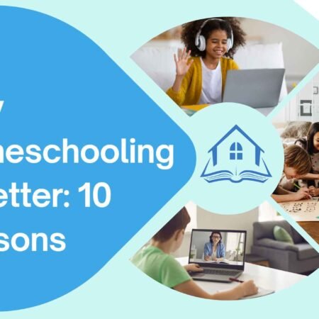 Why Homeschooling Is Better