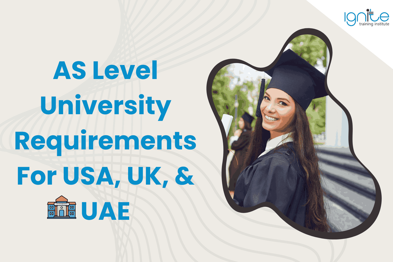 AS Level University Requirements For USA, UK, & UAE