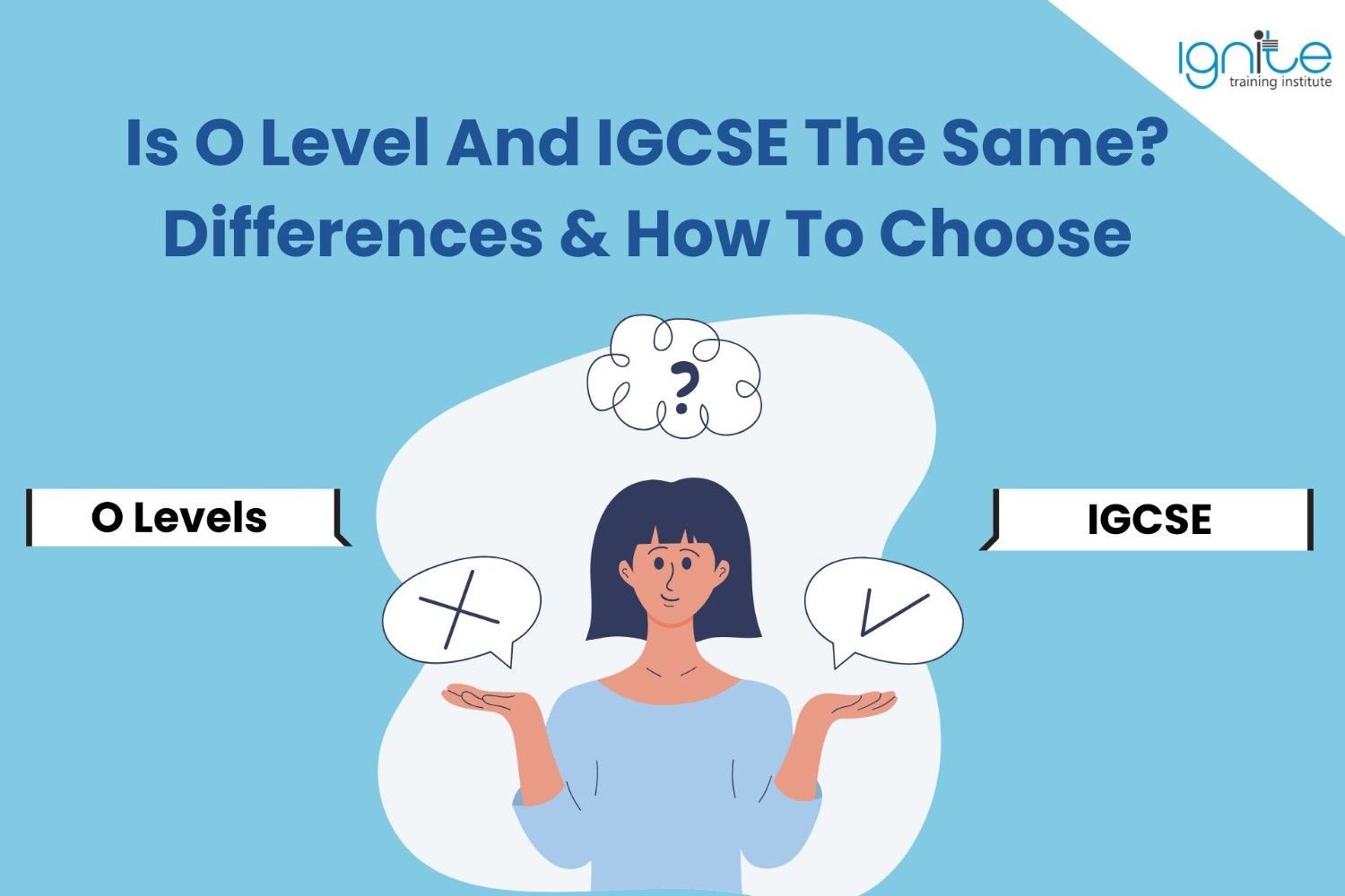 Is O Level And IGCSE The Same? Differences & How To Choose