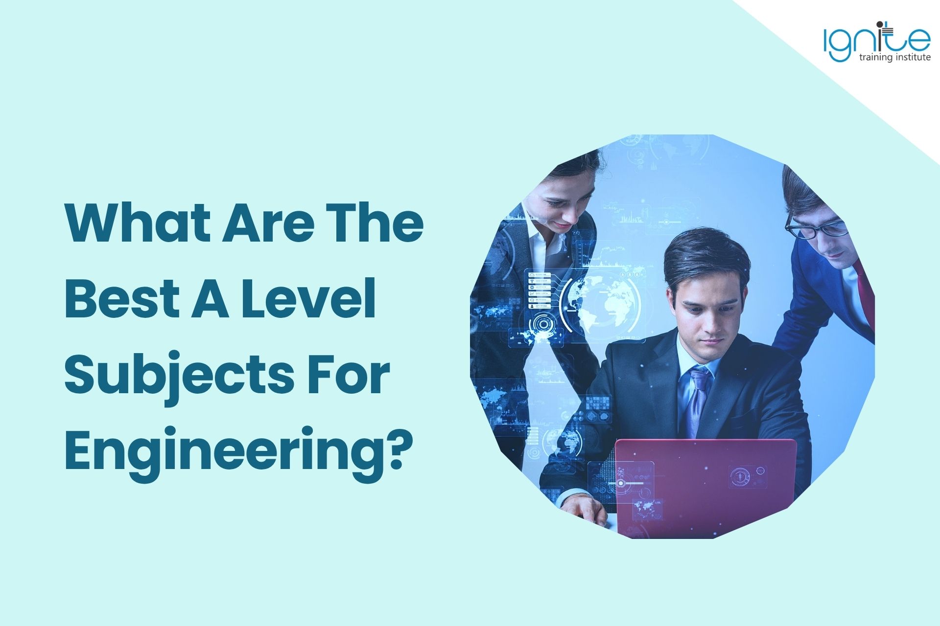 What Are The Best A Level Subjects For Engineering?